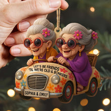 Let's Be Friends 'Til We're Old And Bonkers, Elderly Women, Car - Personalized Double Layer Wood Ornament - BST238_DWO
