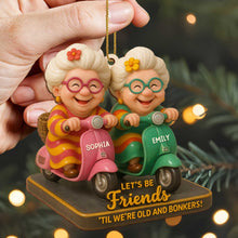 Let's Be Friends 'Til We're Old And Bonkers, Older Women On Scooters - Personalized Custom Wood Ornament, Custom Shaped - BST287_WDO