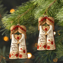 You're The Sister I Got To Choose With Roses And Hearts - Personalized Custom Wood Ornament, Custom Shaped - BST463_WDO