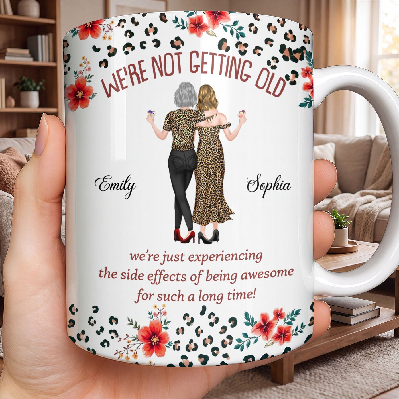 We're Not Getting Old Awesome Besties Leopard Print Flowers - Personalized Custom Coffee Mug - BST642_MG