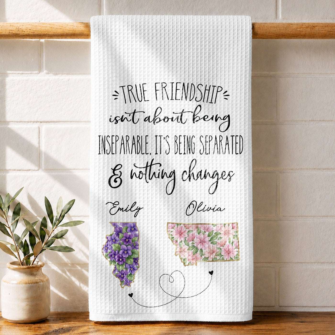 True Friendship Isn't About Being Inseparable With Custom State Art Flowers - Personalized Kitchen Towel - BST715_TOWL