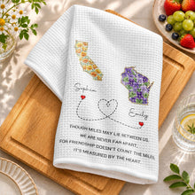 Though Miles May Lie Between Us Friendship Measured By Heart Floral State - Personalized Kitchen Towel - BST748_TOWL
