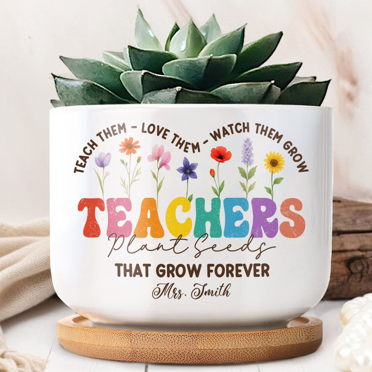 Teach Them, Love Them, Watch Them Grow, Colorful Letters and Flowers - Personalized Ceramic Plant Pot - COL033_CEP