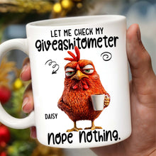 Let Me Check My Giveashitometer, Nope Nothing, Chicken And Mug Design - Personalized Custom Coffee Mug - COL048_MG