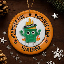 Dumpster Fire Response Team Team Leader Ornament - Personalized Custom Ceramic Ornament With Round Shape - COL053_RCE