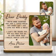 Dear Daddy We've Been Together Photo Wood Plaque With Heart - Personalized Custom 2-Layer Wood Plaque With Flat Base - DAD471_WPLA