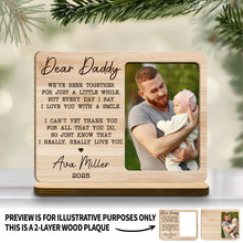 Dear Daddy We've Been Together Photo Wood Plaque With Heart - Personalized Custom 2-Layer Wood Plaque With Flat Base - DAD471_WPLA