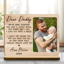 Dear Daddy We've Been Together Photo Wood Plaque With Heart - Personalized Custom 2-Layer Wood Plaque With Flat Base - DAD471_WPLA
