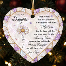 To My Daughter Even When I Am Not Close By Flower Butterfly - Personalized Custom Ceramic Ornament With Heart Shape - DAU576_HCE