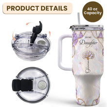 To My Daughter Even When I Am Not Close By Purple Flower - Personalized 40oz Tumbler With Straw - DAU576_TBS