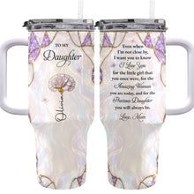 To My Daughter Even When I Am Not Close By Purple Flower - Personalized 40oz Tumbler With Straw - DAU576_TBS