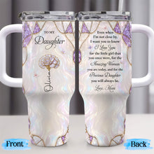 To My Daughter Even When I Am Not Close By Purple Flower - Personalized 40oz Tumbler With Straw - DAU576_TBS