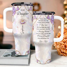 To My Daughter Even When I Am Not Close By Purple Flower - Personalized 40oz Tumbler With Straw - DAU576_TBS