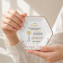 To My Daughter Even When I Am Not Close By Flowers - Personalized Custom Jewelry Dish, Ceramic Dish, Hexagonal Shape - DAU612_HECRD