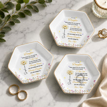 To My Daughter Even When I Am Not Close By Flowers - Personalized Custom Jewelry Dish, Ceramic Dish, Hexagonal Shape - DAU612_HECRD