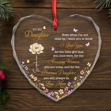 To My Daughter Even When I Am Not Close Birth Month Flower - Personalized Heart Glass Ornament - DAU612_HEGOR