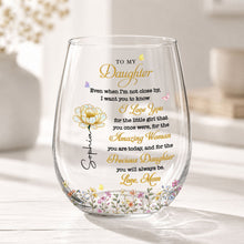 To My Daughter Even When I'm Not Close By Birth Month Flower - Personalized Stemless Wine Glass - DAU612_WIGL