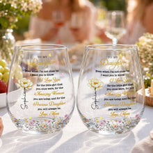 To My Daughter Even When I'm Not Close By Birth Month Flower - Personalized Stemless Wine Glass - DAU612_WIGL