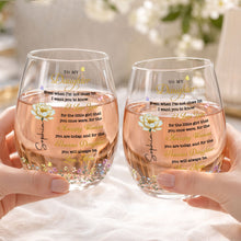 To My Daughter Even When I'm Not Close By Birth Month Flower - Personalized Stemless Wine Glass - DAU612_WIGL