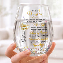 To My Daughter Even When I'm Not Close By Birth Month Flower - Personalized Stemless Wine Glass - DAU612_WIGL