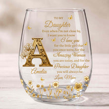 To My Daughter Even When I Am Not Close By Golden Flower Alphabet - Personalized Stemless Wine Glass - DAU706_WIGL