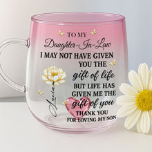 To My Daughter In Law Life Has Given Me The Gift Of You Flower - Personalized Custom Pink Gradient Glass Mug - DILA012_PIMUG