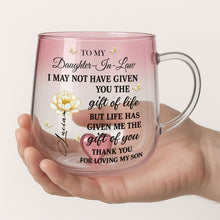 To My Daughter In Law Life Has Given Me The Gift Of You Flower - Personalized Custom Pink Gradient Glass Mug - DILA012_PIMUG