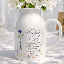 To My Daughter In Law Life Has Given Me The Gift Of You Birth Month Flower - Personalized Ceramic Flower Vase - DILA120_CEV