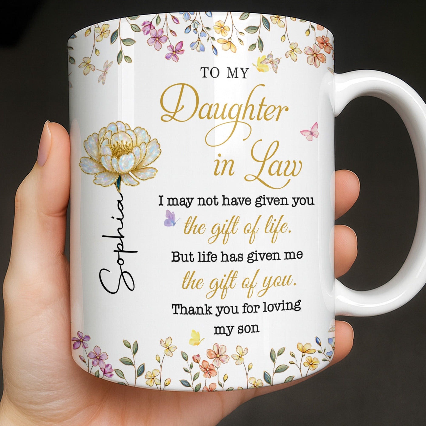 To My Daughter In Law Life Has Given Me The Gift Of You Flowers - Personalized Custom Coffee Mug - DILA174_MG