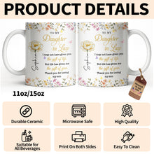 To My Daughter In Law Life Has Given Me The Gift Of You Flowers - Personalized Custom Coffee Mug - DILA174_MG