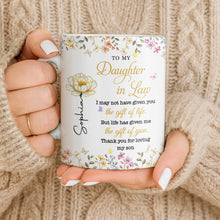 To My Daughter In Law Life Has Given Me The Gift Of You Flowers - Personalized Custom Coffee Mug - DILA174_MG