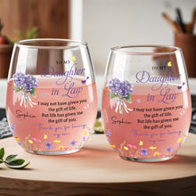 To My Daughter In Law Life Gave Me The Gift Of You Flowers - Personalized Stemless Wine Glass - DILA186_WIGL