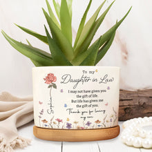 To My Daughter In Law I May Not Have Given You Life Birth Flowers - Personalized Ceramic Plant Pot - DILA255_CEP