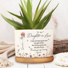 To My Daughter In Law I May Not Have Given You Life Birth Flowers - Personalized Ceramic Plant Pot - DILA255_CEP
