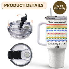 A Wise Woman Once Said Happily Ever After Colorful Embroidery Patterns - Personalized 40oz Tumbler With Straw - DTG039_TBS