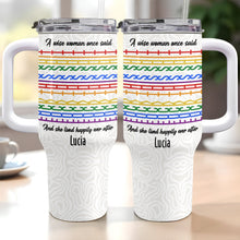 A Wise Woman Once Said Happily Ever After Colorful Embroidery Patterns - Personalized 40oz Tumbler With Straw - DTG039_TBS