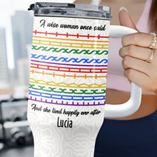 A Wise Woman Once Said Happily Ever After Colorful Embroidery Patterns - Personalized 40oz Tumbler With Straw - DTG039_TBS