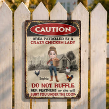 Area Patrolled By A Crazy Chicken Lady Do Not Ruffle Feathers Farm Sign - Personalized Metal Sign - FARM063_MSIGN