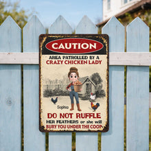 Area Patrolled By A Crazy Chicken Lady Do Not Ruffle Feathers Farm Sign - Personalized Metal Sign - FARM063_MSIGN