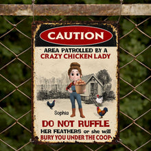 Area Patrolled By A Crazy Chicken Lady Do Not Ruffle Feathers Farm Sign - Personalized Metal Sign - FARM063_MSIGN