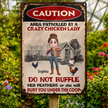 Area Patrolled By A Crazy Chicken Lady Do Not Ruffle Feathers Farm Sign - Personalized Metal Sign - FARM063_MSIGN
