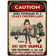 Area Patrolled By A Crazy Chicken Lady Do Not Ruffle Feathers Farm Sign - Personalized Metal Sign - FARM063_MSIGN