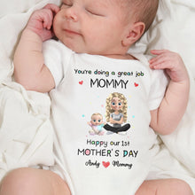 You're Doing A Great Job Mommy, Happy Our 1st Mother's Day, Mother And Baby - Personalized Custom Baby Onesie - GRK008_ONES