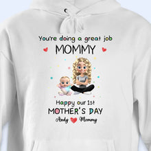You're Doing A Great Job Mommy, Happy Our 1st Mother's Day, Mother and Baby - Personalized Custom Unisex T-shirt, Hoodie - MOM083_WBAS