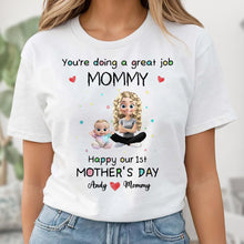 You're Doing A Great Job Mommy, Happy Our 1st Mother's Day, Mother and Baby - Personalized Custom Unisex T-shirt, Hoodie - MOM083_WBAS