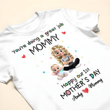 You're Doing A Great Job Mommy, Happy Our 1st Mother's Day, Mother and Baby - Personalized Custom Unisex T-shirt, Hoodie - MOM083_WBAS
