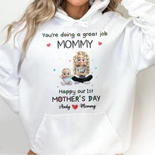 You're Doing A Great Job Mommy, Happy Our 1st Mother's Day, Mother and Baby - Personalized Custom Unisex T-shirt, Hoodie - MOM083_WBAS