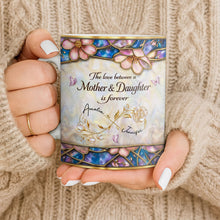 The Love Between A Mother And Daughter Is Forever Flowers And Butterflies - Personalized Custom Coffee Mug - MOM196_MG