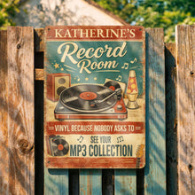 Record Room Vinyl Because Nobody Asks To See MP3 Collection Turntable - Personalized Metal Sign - MUSIC007_MSIGN