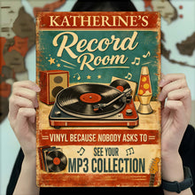 Record Room Vinyl Because Nobody Asks To See MP3 Collection Turntable - Personalized Metal Sign - MUSIC007_MSIGN